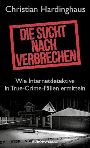 Die Sucht nach Verbrechen - Dr. phil. Christian Hardinghaus - Books - Europa Verlage - 9783958905542 - August 5, 2024