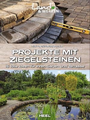 Cover for Alan Bridgewater · Projekte mit Ziegelsteinen: 16 tolle Ideen für Ihren Garten und Terrasse (Hardcover Book) (2022)