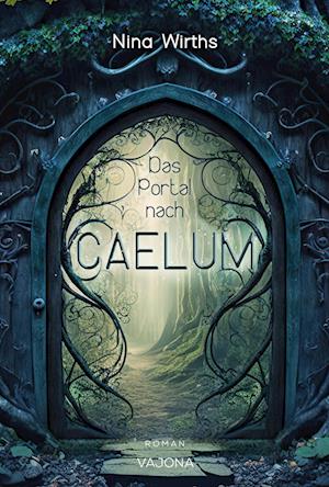 Cover for Nina Wirths · Das Portal nach CAELUM (Book) (2024)