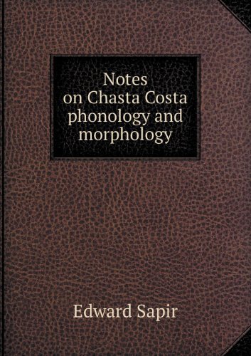 Cover for Edward Sapir · Notes on Chasta Costa Phonology and Morphology (Taschenbuch) (2013)
