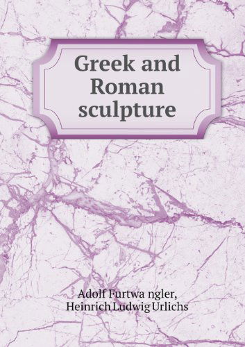 Greek and Roman Sculpture - Horace Taylor - Böcker - Book on Demand Ltd. - 9785518471542 - 2013