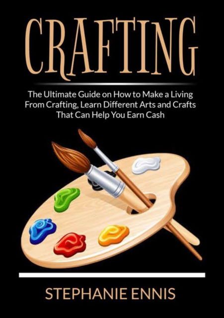 Cover for Stephanie Ennis · Crafting (Pocketbok) (2021)