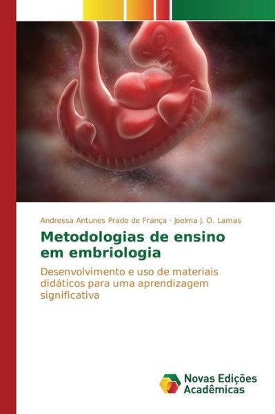 Cover for Antunes Prado De Franca Andressa · Metodologias De Ensino Em Embriologia (Paperback Book) (2015)