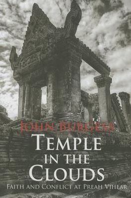 Cover for John Burgess · Temple in the Clouds: Faith and Conflict at Preah Vihear (Paperback Bog) (2015)