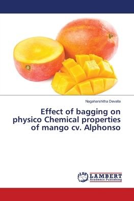 Cover for Nagaharshitha Devalla · Effect of bagging on physico Chemical properties of mango cv. Alphonso (Paperback Book) (2018)