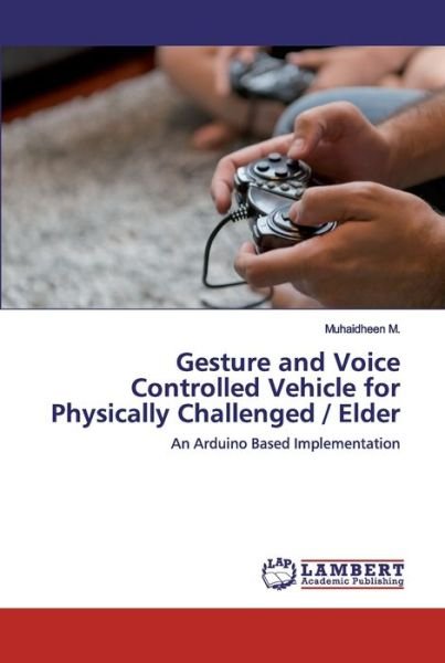 Cover for M. · Gesture and Voice Controlled Vehicle (Bok) (2020)