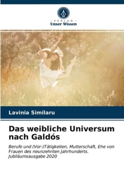 Cover for Lavinia Similaru · Das weibliche Universum nach Galdos (Paperback Book) (2021)