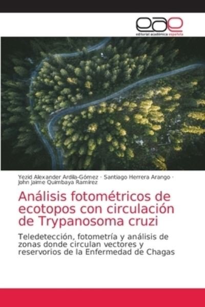 Cover for Yezid Alexander Ardila-Gomez · Analisis fotometricos de ecotopos con circulacion de Trypanosoma cruzi (Paperback Bog) (2021)