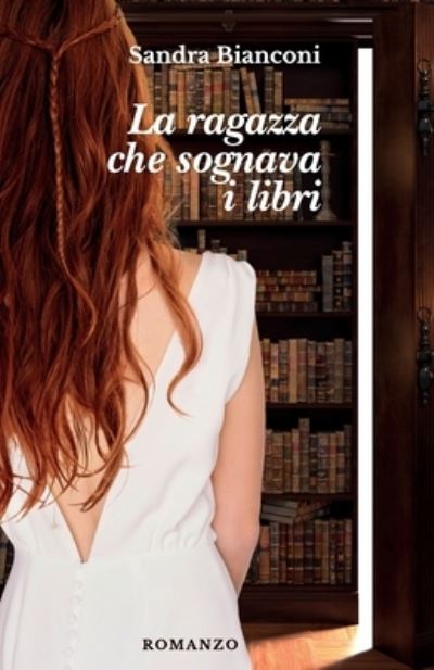 Cover for Sandra Bianconi · La ragazza che sognava i libri (Paperback Book) (2021)
