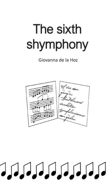 Cover for Giovanna De La Hoz · The sixth symphony (Paperback Book) (2021)