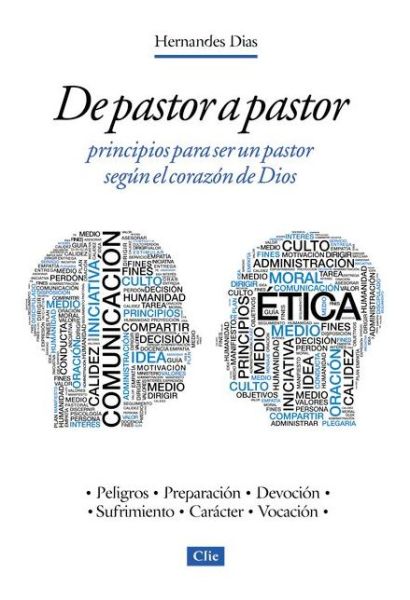 Cover for Hermandes Dias-Lopes · De Pastor a Pastor: Principios Para Un Pastor Segun El Corazon De Dios (Pocketbok) [Spanish edition] (2013)
