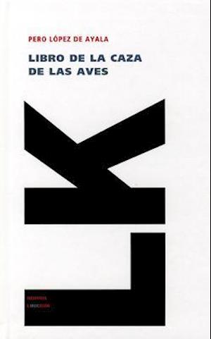 Cover for Pero Lopez De Ayala · Libro De La Caza De Las Aves (Memoria) (Spanish Edition) (Hardcover Book) [Spanish edition] (2024)