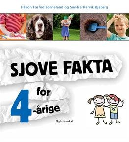 Sjove fakta for 4-årige - Håkon Forfod Sønneland; Sondre Harvik Bjaberg - Bøger - Gyldendal - 9788702138542 - 12. april 2013