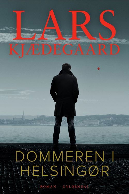 Cover for Lars Kjædegaard · Dommeren i Helsingør: Dommeren i Helsingør (Sewn Spine Book) [1. Painos] (2023)