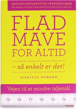 Cover for Birgitte Nymann · Flad mave for altid (Hæftet bog) [1. udgave] (2011)