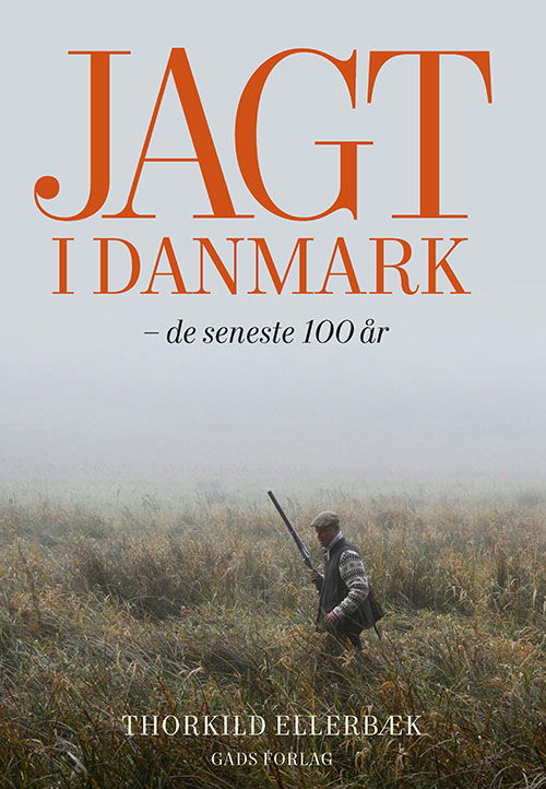 Cover for Thorkild Ellerbæk · Jagt i Danmark (Hæftet bog) [1. udgave] (2022)