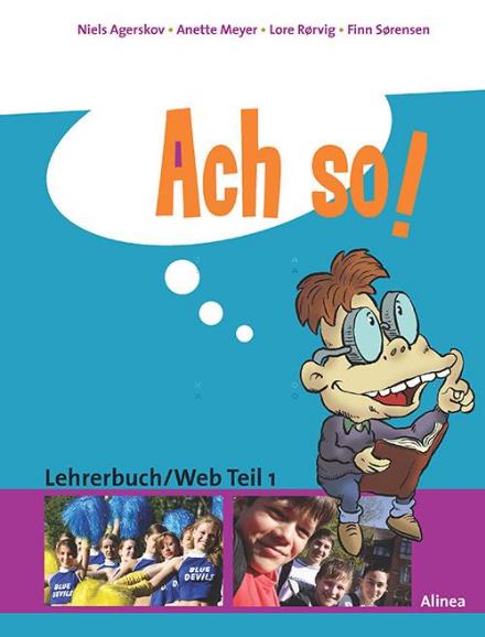 Cover for Anette Meyer; Finn Sørensen; Lore Rørvig; Niels Agerskov · Ach So!: Ach so! Teil 1, Lehrerbuch / Web (Sewn Spine Book) [2nd edition] (2017)