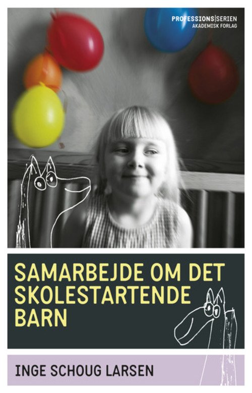 Cover for Inge Schoug Larsen · Samarbejde om det skolestartende barn (Sewn Spine Book) [1. Painos] (2014)