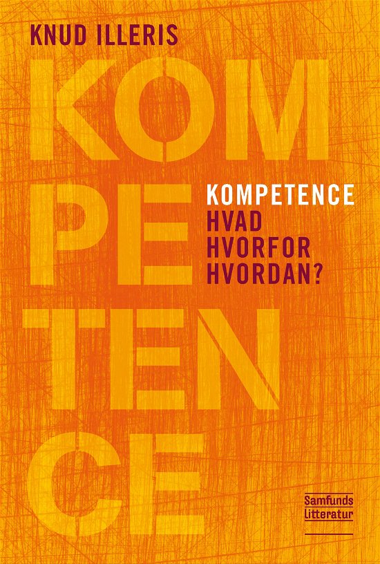 Kompetence - Knud Illeris - Boeken - Samfundslitteratur - 9788759316542 - 1 februari 2012