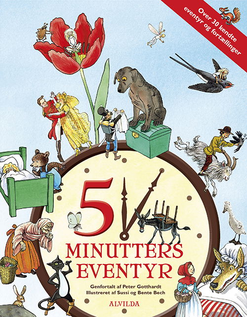 5 minutters eventyr (over 30 kendte eventyr og fortællinger) - Peter Gotthardt, Bente Bech, Sussi Bech - Livros - Forlaget Alvilda - 9788771055542 - 1 de agosto de 2018