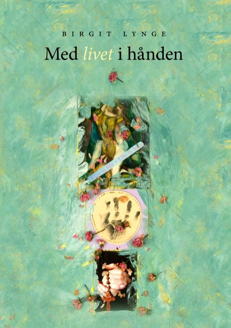 Cover for Birgit Lynge · Med livet i hånden (Paperback Book) [1e uitgave] [Paperback] (2011)
