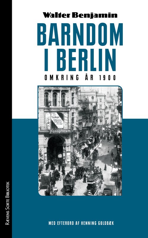 Cover for Walter Benjamin · Rævens Sorte Bibliotek: Barndom i Berlin omkring år 1900 (Sewn Spine Book) [3th edição] (2017)
