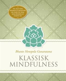 Klassisk mindfulness - Bhante Henepola Gunaratana - Bøger - Don Max - 9788792845542 - 15. marts 2013