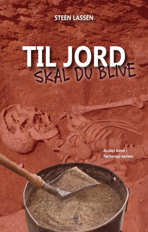 Cover for Steen Lassen · Fjellerup-serien: Til jord skal du blive (Hæftet bog) [1. udgave] (2017)