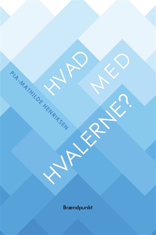 Cover for Pia-Mathilde Henriksen · Hvad med hvalerne? (Sewn Spine Book) [1.º edición] (2020)