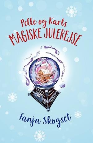 Cover for Tanja Skogset · Pelle og Karls magiske julerejse (Gebundenes Buch) [1. Ausgabe] (2023)