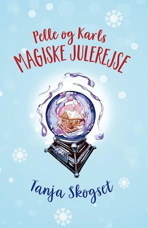 Cover for Tanja Skogset · Pelle og Karls magiske julerejse (Hardcover Book) [1st edition] (2023)