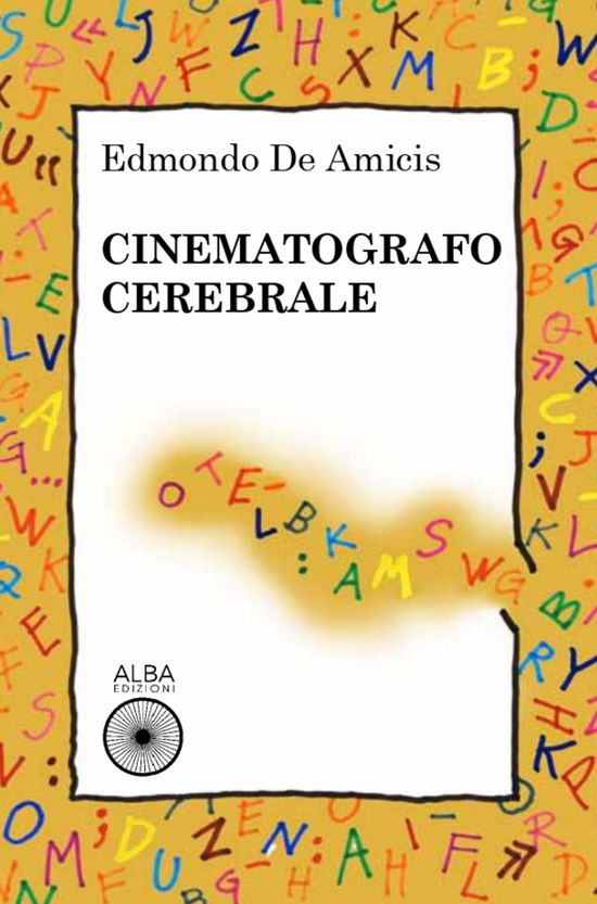 Cinematografo Cerebrale - Edmondo De Amicis - Books -  - 9788899414542 - 