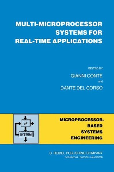 Cover for Gianni Conte · Multi-Microprocessor Systems for Real-Time Applications - Intelligent Systems, Control and Automation: Science and Engineering (Hardcover Book) [1985 edition] (1985)