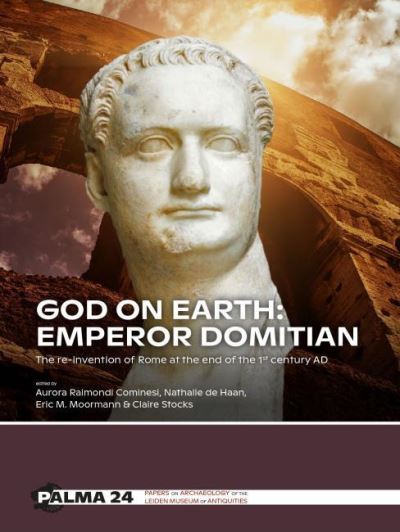 Cover for God on Earth: Emperor Domitian: The re-invention of Rome at the end of the 1st century AD - PALMA (Paperback Book) (2021)