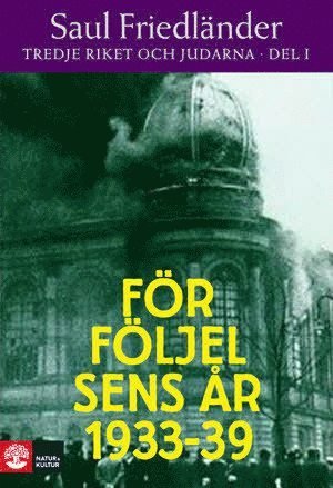 Cover for Saul Friedländer · Tredje riket och judarna: Förföljelsens år 1933-39 (Innbunden bok) (2011)