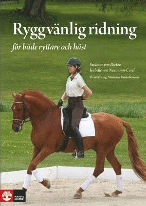 Cover for Susanne von Dietze · Ryggvänlig ridning : för både ryttare och häst - skona-skydda-stärka (Bound Book) (2012)