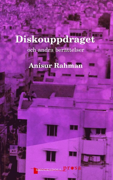 Cover for Anisur Rahman · Diskouppdraget och andra berättelser (Paperback Book) (2016)