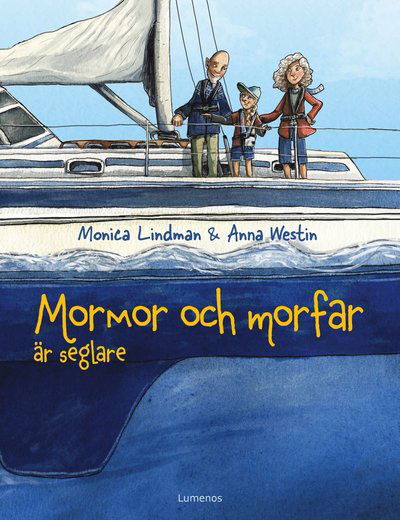 Mormor och morfar är seglare: Mormor och morfar är seglare - Anna Westin - Bücher - Lumenos Förlag - 9789187855542 - 24. September 2019