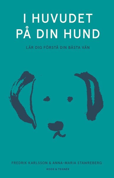 Cover for Fredrik Karlsson · I huvudet på din hund - Lär dig förstå din bästa vän (Bound Book) (2021)