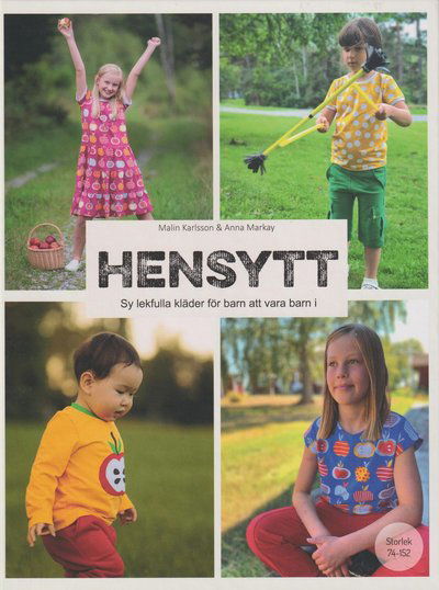 Cover for Malin Karlsson · Hensytt : sy lekfulla kläder för barn att vara barn i + mönsterark (Gebundesens Buch) (2022)