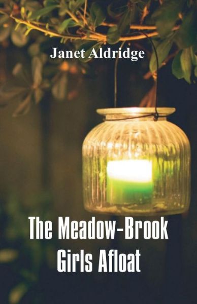 Cover for Janet Aldridge · The Meadow-Brook Girls Afloat (Paperback Book) (2018)