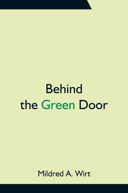 Cover for Mildred A Wirt · Behind the Green Door (Paperback Book) (2021)