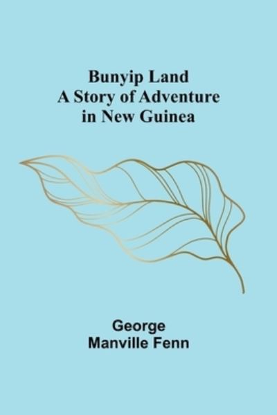 Cover for George Manville Fenn · Bunyip Land (Paperback Book) (2022)