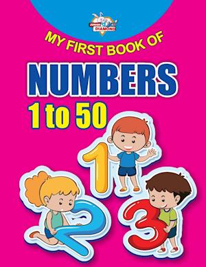 My First Book of Numbers 1 to 50 - Priyanka Verma - Książki - Diamond Magazine Private Limited - 9789386759542 - 25 lipca 2023