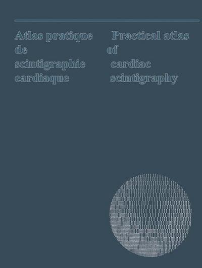 Cover for P De Vernejoul · Atlas pratique de scintigraphie cardiaque / Practical atlas of cardiac scintigraphy: Bilingual: English and French (Paperback Book) [Softcover reprint of the original 1st ed. 1977 edition] (2012)