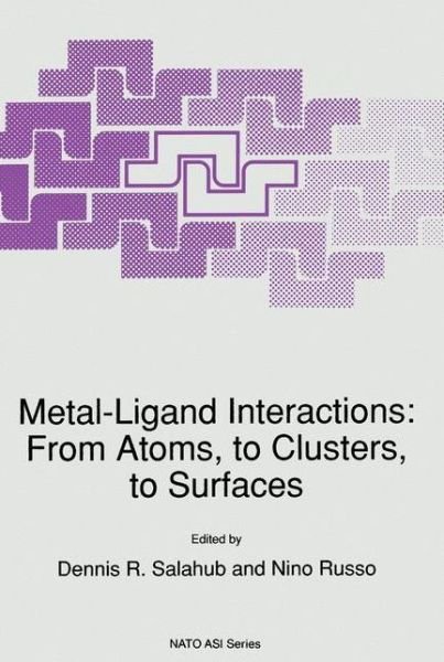 Dennis R Salahub · Metal-Ligand Interactions: From Atoms, to Clusters, to Surfaces - NATO Science Series C (Paperback Book) [Softcover reprint of the original 1st ed. 1992 edition] (2013)