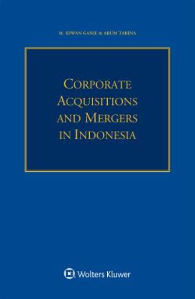 M. Idwan Ganie · Corporate Acquisitions and Mergers in Indonesia (Paperback Book) [2 New edition] (2019)