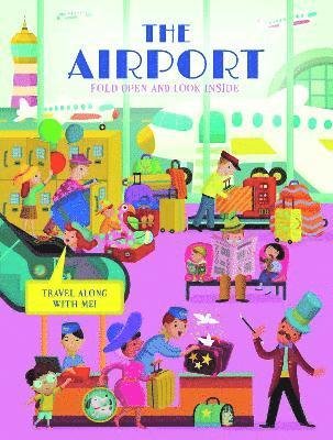 The Airport (Fold Open and Look Inside) - Fold Open and Look Inside (Kartonbuch) (2024)