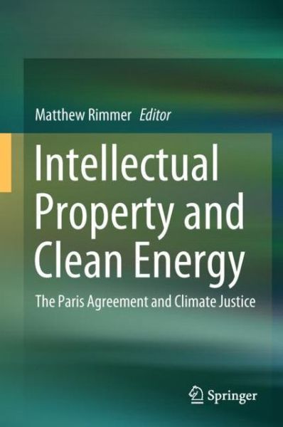 Cover for Intellectual Property and Clean Energy: The Paris Agreement and Climate Justice (Hardcover Book) [1st ed. 2018 edition] (2018)