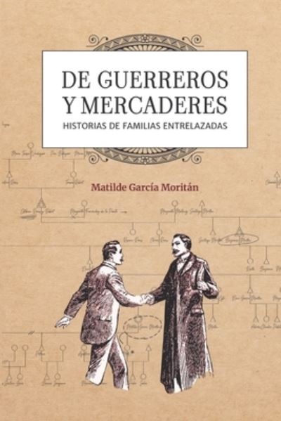 Cover for Matilde Garcia Moritan · De guerreros y mercaderes (Paperback Book) (2021)